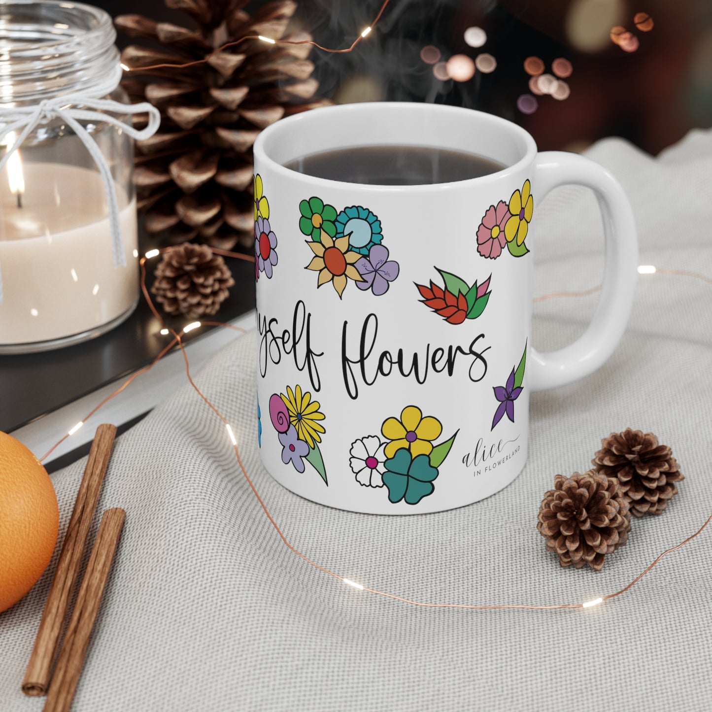 I can buy myself flowers - Floral Ceramic Mug 11oz